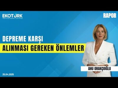 Depreme Karşı Alınması Gereken Önlemler | Rapor | Ahu Orakçıoğlu | Murat Alsan | Umut Dinçşahin