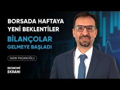 Borsada Haftaya Beklentiler | Sadık Mazanoğlu | Ekonomi Ekranı