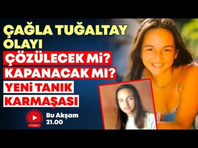 #CANLI ÇAĞLA TUĞALTAY OLAYI KAPANACAK MI? YENİ TANIK KARMAŞASI! KONUK: PINAR BK