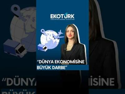 "Dünya ekonomisine büyük darbe"