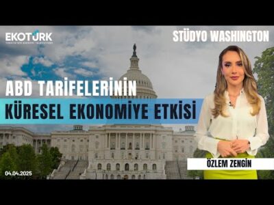 ABD tarifelerinin küresel ekonomiye etkisi | Stüdyo Washington | Anıl Sural | Özlem Zengin