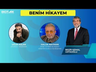 Benim Hikayem | Uğur Aslan | Haluk Nayman | Beşir Kemal Ustaoğlu