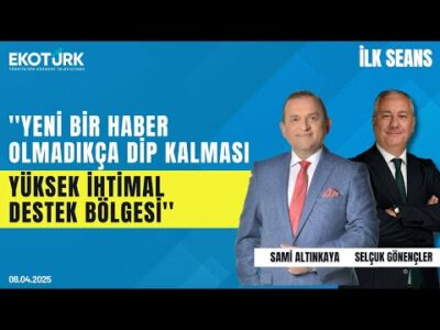 Selçuk Gönençler: Yeni bir haber olmadıkça dip kalması yüksek ihtimal destek bölgesi | İlk Seans