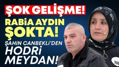 #CANLI ŞOK GELİŞME! RABİA AYDIN ŞOKTA! ŞAHİN CANBEKLİ'DEN HODRİ MEYDAN!