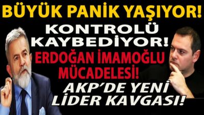 BÜYÜK PANİK YAŞIYOR! KONTROLÜ KAYBEDİYOR! ERDOĞAN İMAMOĞLU MÜCADELESİ! AKP’DE YENİ LİDER KAVGASI!