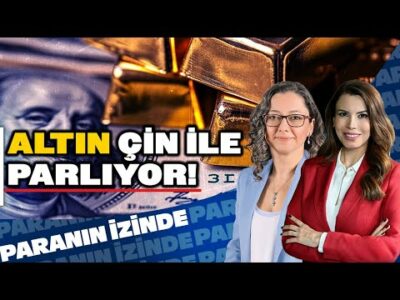 Altın Çin ile Parlıyor! | Dolar Senaryoları | Süheyla Yılmaz ile Paranın İzinde | Dr. Burcu Ünüvar