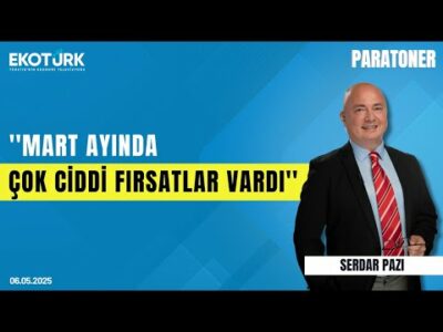 Eren Kuru: Mart ayında çok ciddi fırsatlar vardı | Serdar Pazı | Paratoner