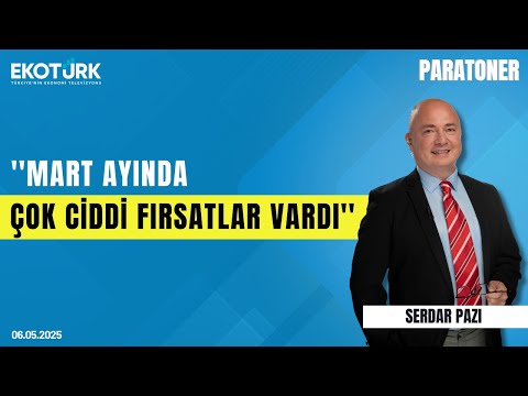 Eren Kuru: Mart ayında çok ciddi fırsatlar vardı | Serdar Pazı | Paratoner