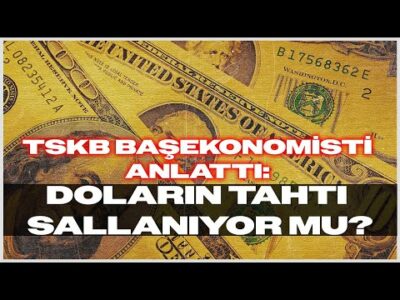 Dolar Neyi Fiyatlıyor? TSKB Başekonomisti "Sabırlı Olmak Lazım" Dedi Dolardaki Senaryoları Anlattı