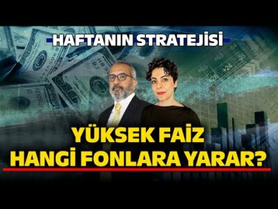 Yüksek Faiz Hangi Fonlara Yarar? | Altın Yükselir mi? | Haftanın Stratejisi | Batuhan Özşahin