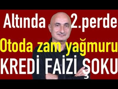 Altında 2. perde | Kredi faizi şoku | Otoda zam yağmuru | Borsada 2 sektör