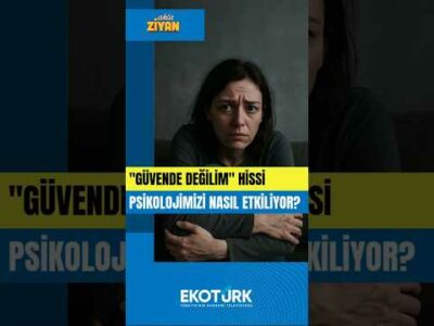 AKLA ZİYAN | ''Güvende değilim hissi'' psikolojimizi nasıl etkiliyor?