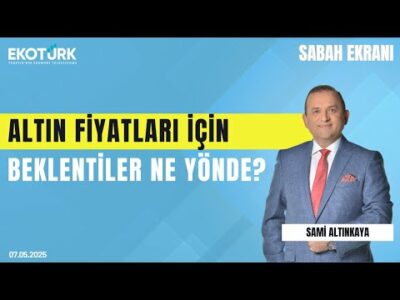 Altın fiyatları için beklentiler ne yönde? | Sami Altınkaya | Sabah Ekranı | Özgür Çandır