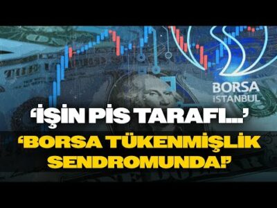 'Borsa İstanbul Tükenmişlik Sendromunda!' Üzeyir Doğan’dan Çarpıcı Sözler!