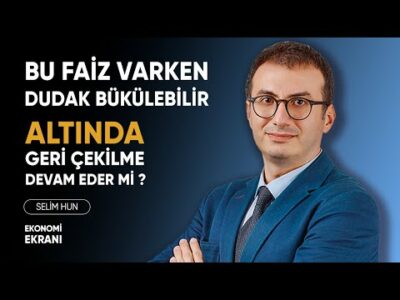 Bu Faiz Varken Dudak Bükülebilir | Selim Hun | Ekonomi Ekranı