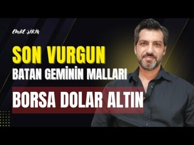 SON VURGUN - BATAN GEMİNİN MALLARI - BORSA•DOLAR•ALTIN | Emre ŞİRİN