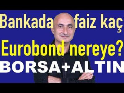Bankaların faiz oyunu | Para piyasası fonları | Borsada alım havası
