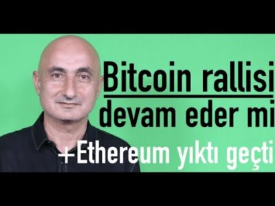 Bitcoin rallisi devam eder mi? l Ethereum Bitcoin'i nasıl solladı? l Avax'ta yeni beklenti