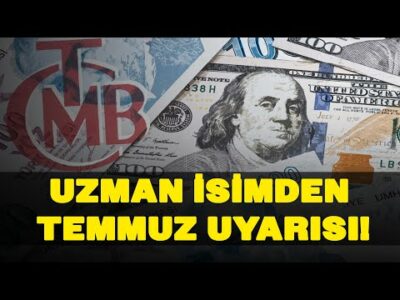 Fed, TCMB... Uzman İsimde 'Temmuz Ayı Kritik' Diyerek Uyardı! Milyonlar DİKKAT!