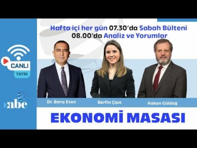 Hakan Güldağ - Berfin Çipa - Dr. Barış Esen | Ekonomi Masası | 14 Mayıs