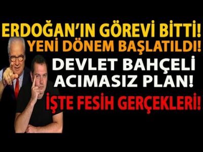 ERDOĞAN’IN GÖREVİ BİTTİ! YENİ DÖNEM BAŞLATILDI! DEVLET BAHÇELİ ACIMASIZ PLAN! İŞTE FESİH GERÇEKLERİ!