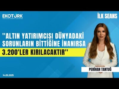 ''Altın yatırımcısı dünyadaki sorunların bittiğine inanırsa 3.200'ler kırılacaktır'' | İlk Seans