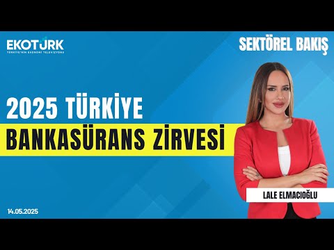 2025 Türkiye Bankasürans Zirvesi | Sektörel Bakış | Lale Elmacıoğlu