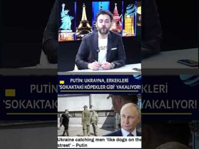 Putin: Ukrayna, Erkekleri 'Sokaktaki Köpekler Gibi' Yakalıyor! #shorts