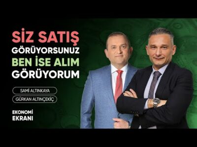 Siz Satım Ben Alım Görüyorum | Gürkan Altınçekiç | Ekonomi Ekranı