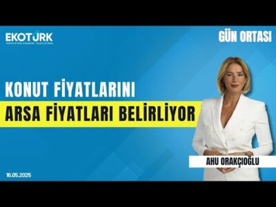 Hüseyin Dinçel: Konut fiyatlarını arsa fiyatları belirliyor | Gün ortası | Ahu Orakçıoğlu
