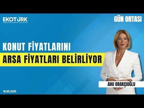Hüseyin Dinçel: Konut fiyatlarını arsa fiyatları belirliyor | Gün ortası | Ahu Orakçıoğlu