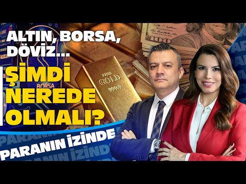 Altın, Borsa, Döviz… Şimdi Nerede Olmalı? | Süheyla Yılmaz ile Paranın İzinde | Ferhat Yükseltürk