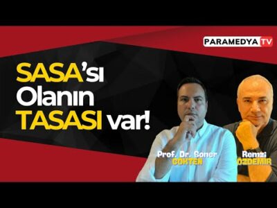 SASA'sı Olanın TASASI Var! | REMZİ ÖZDEMİR-SONER GÖKTEN
