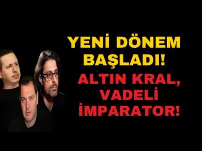 YENİ DÖNEM BAŞLADI! ALTIN KRAL, VADELİ İMPARATOR!