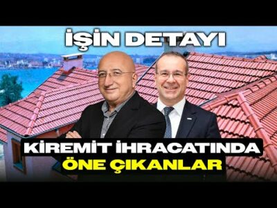 Kiremit İhracatında Öne Çıkanlar | Ali Osman Özaydemir | Kılıçoğlu Kiremit