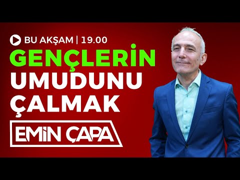 #CANLI Gençlerin Umudunu Çalmak I Emin Çapa