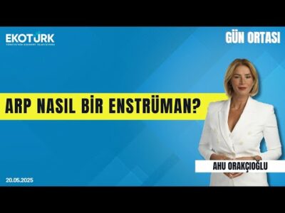 Arp Nasıl Bir Enstrüman? | Gün ortası | Ahu Orakçıoğlu | Merve Kocabeyler