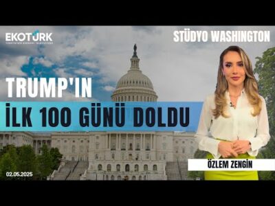 Trump'ın İlk 100 Günü Doldu | Stüdyo Washington | Özlem Zengin | Anıl Sural