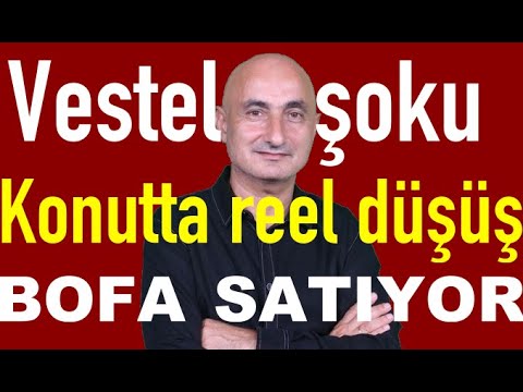 Vestel şoku | Konutta reel düşüş | Altın yükseliyor | BofA sata sata bitiremedi