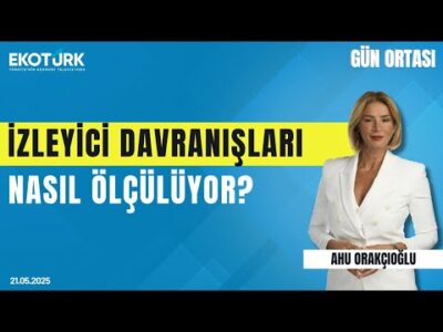 İzleyici Davranışları Nasıl Ölçülüyor? | Gün ortası | Ahu Orakçıoğlu | Merve Eraslanoğlu
