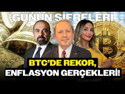 BTC'de Rekor | Enflasyon Gerçekleri | Şeref Oğuz, Helin Çelik, Mete Yüksel | Günün Şifreleri