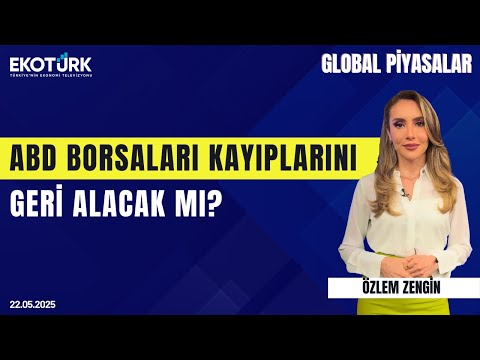 ABD Borsaları Kayıplarını Geri Alacak mı? | Özlem Zengin | Candaş Atalay | Global Piyasalar