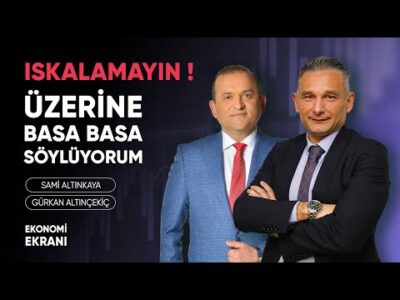Iskalamayın! Üzerine Basa Basa Söylüyorum | Gürkan Altınçekiç | Ekonomi Ekranı