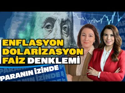 Enflasyon, Dolarizasyon, Faiz Denklemi! | Süheyla Yılmaz ile Paranın İzinde | Binhan Elif Yılmaz