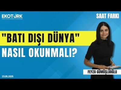 "Batı Dışı Dünya" nasıl okunmalı? | Prof. Dr. Mehmet Özkan | Feyza Gümüşlüoğlu | Saat Farkı