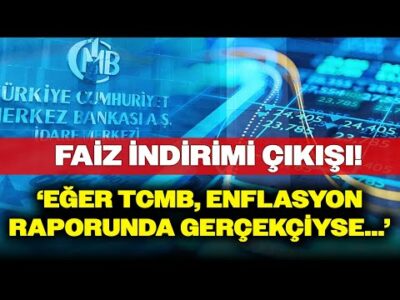Enflasyon Raporunu İşaret Etti! 'Faiz İndirmek Zorunda' Dedi! Uzman Ekonomistten Çarpıcı Sözler!