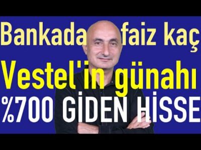 Bankada faiz kaç? | Vestel'in günahı | Altında Trump yükselişi | %700 giden hisse