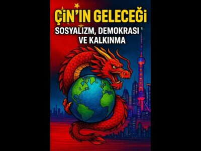 Çin’in Geleceği Ne Olacak? Sosyalizm mi, Otoriterlik mi, Demokratikleşme mi?