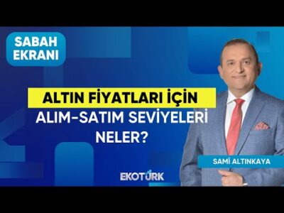Altın Fiyatları İçin Alım-Satım Seviyeleri Neler? | Sami Altınkaya | Sabah Ekranı