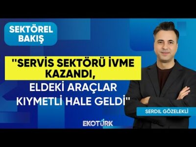Sektörel Bakış | Serdıl Gözelekli | Lale Elmacıoğlu
